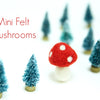 Mini Felt Mushrooms - Red